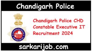 Chandigarh Police CHD Constable Executive IT Recruitment 2024 